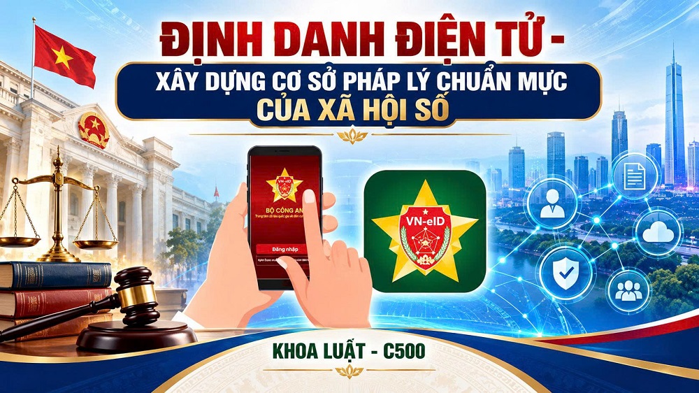 Định danh điện tử - Xây dựng cơ sở pháp lý chuẩn mực của xã hội số