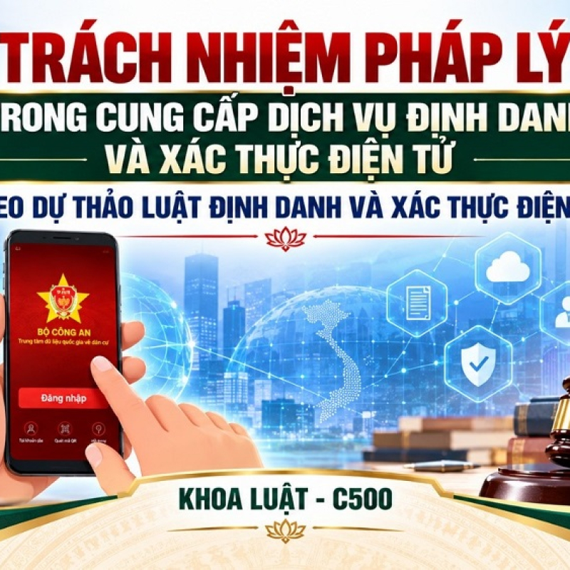 Trách nhiệm pháp lý trong cung cấp dịch vụ định danh và xác thực điện tử theo Dự thảo Luật Định danh và xác thực điện tử