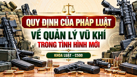 Quy định của Pháp luật về quản lý vũ khí trong tình hình mới