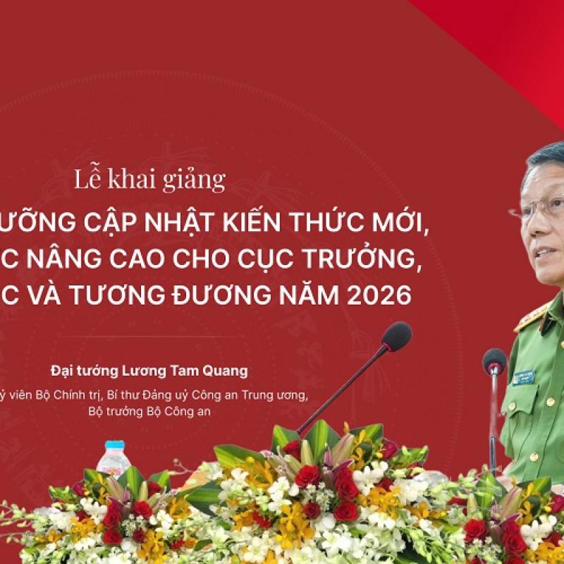 Khai giảng lớp Bồi dưỡng cập nhật kiến thức mới, kiến thức nâng cao cho cục trưởng, giám đốc và tương đương năm 2026