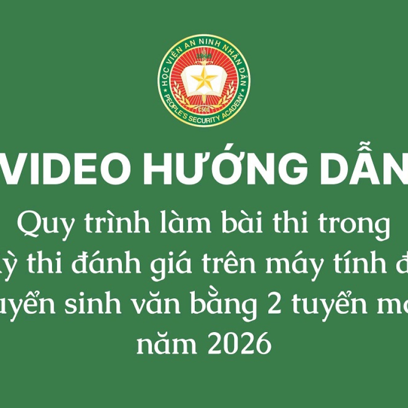 Hướng dẫn quy trình làm bài thi trong Kỳ thi đánh giá trên máy tính để tuyển sinh Văn bằng 2 tuyển mới năm 2026
