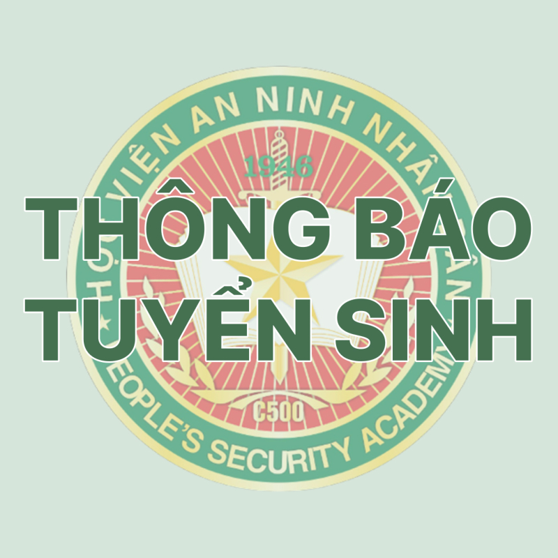 Tuyển sinh đào tạo trình độ đại học ngành Ngôn ngữ Anh đối với người đã có bằng tốt nghiệp trình độ đại học trở lên năm học 2026 - 2027 của Học viện An ninh nhân dân